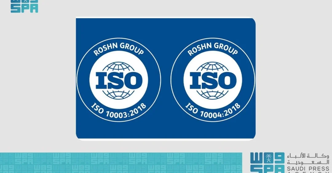 ROSHN Group Earns Two New ISO Certifications for Customer Satisfaction