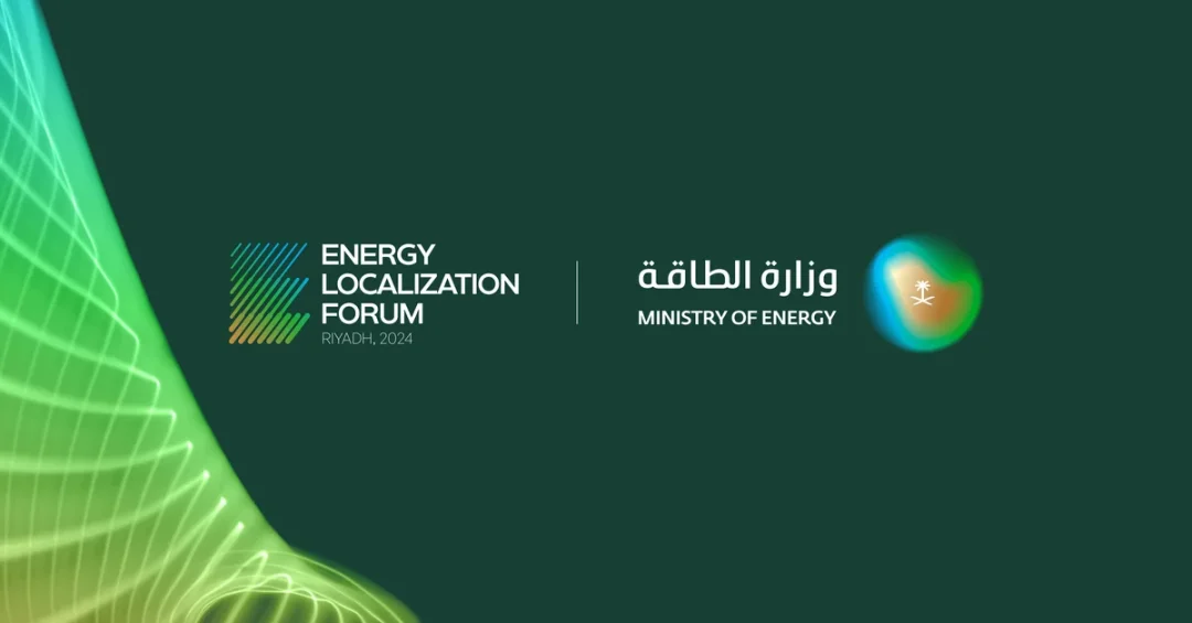 Saudi Energy Ministry Launches Energy Localization Forum for Supply Chain Resilience