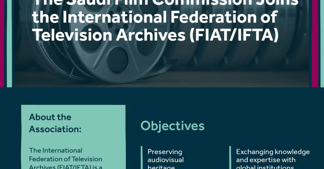 Saudi Film Commission Joins FIAT/IFTA to Preserve Audiovisual Heritage